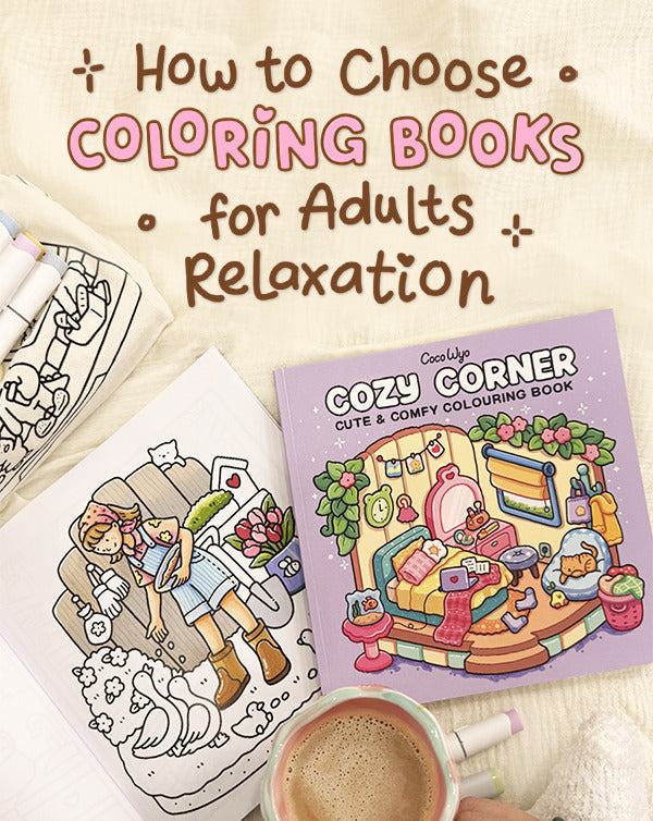 How to Choose the Best Adults Coloring Book for Your Relaxing Moments